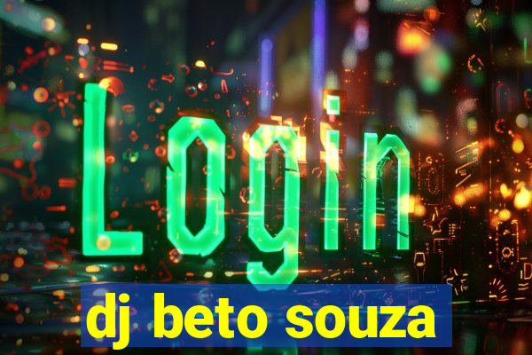 dj beto souza